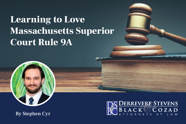 Learning to Love Massachusetts Superior Court Rule 9A