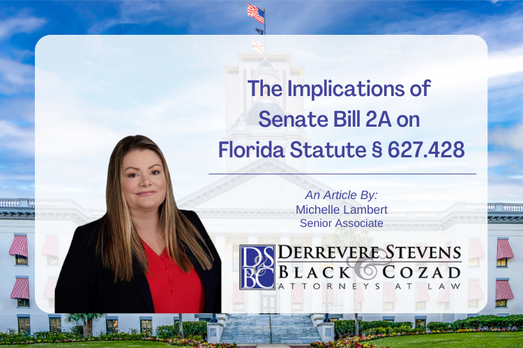 Senior Associate Michelle Smith Lambert explores the implications of Senate Bill 2A on Florida Statute § 627.428.