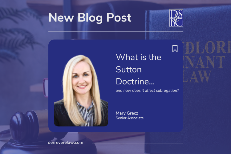Senior Associate Mary Grecz explains the Sutton Doctrine and how it affects subrogation.