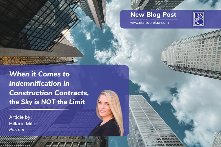 Succeeding on a common law indemnity claim can prove to be difficult, if not impossible, for a general contractor seeking indemnification from a subcontractor.  DSBC Partner Hillarie Miller discusses the limits of indemnification in construction contracts.