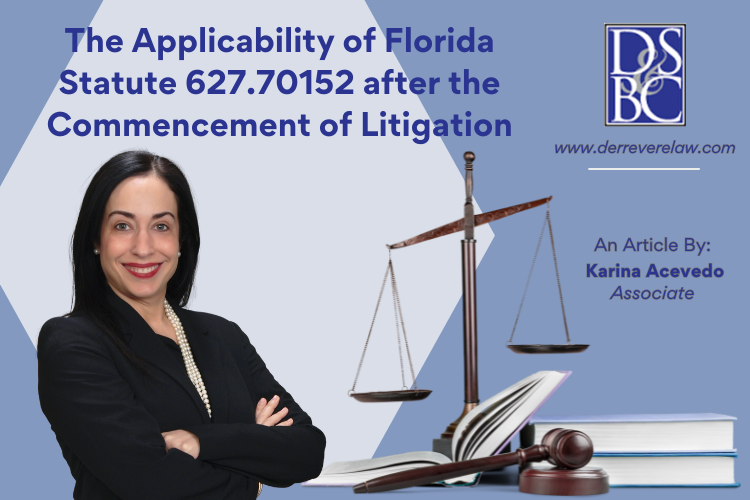 The Applicability of Florida Statute 627.70152 after the Commencement of Litigation