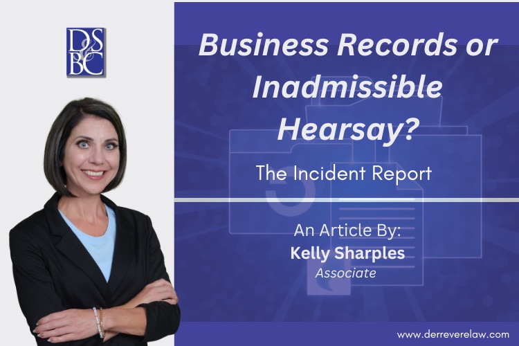 Business Records or Inadmissible Hearsay? The Incident Report