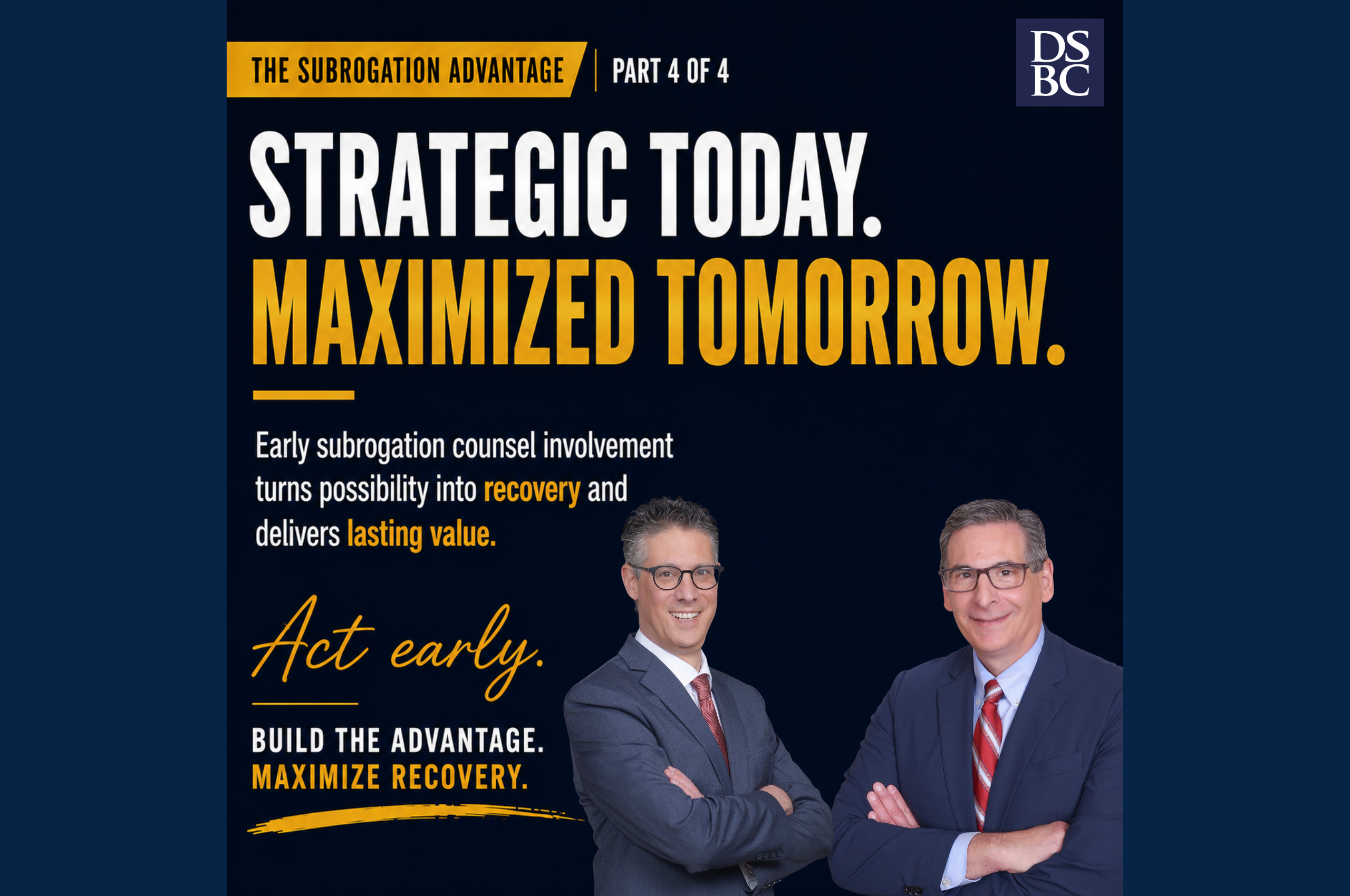 Weekly Series Addressing the Importance of Early Involvement of Subrogation Counsel – Part 4 of 4
